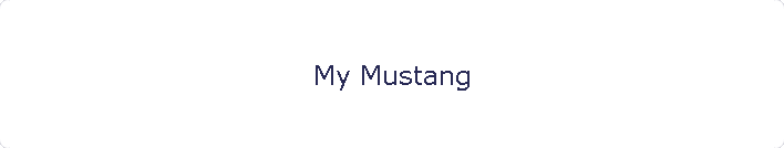 My Mustang