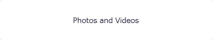 Photos and Videos